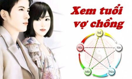 Xem tuổi vợ chồng dựa vào bản mệnh